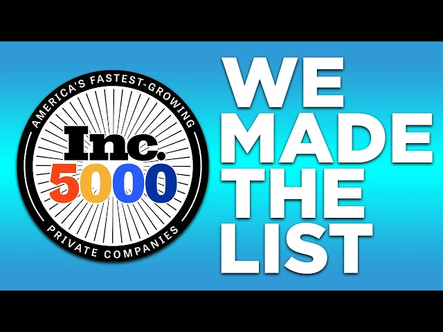 BIG ANNOUNCEMENT! We Made the INC. 5000 List for 2021!